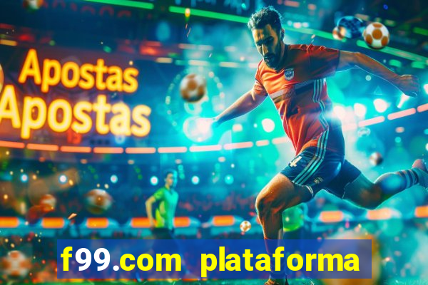 f99.com plataforma de jogos